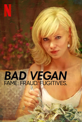 ดูซีรี่ย์ ดัง ดับ ดิ้นหนี (2022) Bad Vegan Fame Fraud Fugitives เต็มเรื่อง ดูหนังออนไลน์ 2022