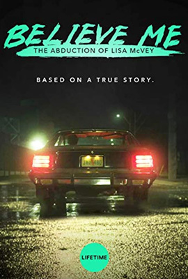 ดูหนัง Believe Me: The Abduction of Lisa McVey คดีลักพาตัวลิซ่า แม็กเวย์ เต็มเรื่อง | ดูหนังออนไลน์2022