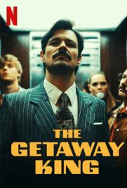 ดูหนัง The Getaway King (2021) ยอดโจรต้องหนีเก่ง เต็มเรื่อง ดูหนังออนไลน์2022