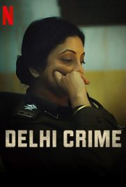 Delhi Crime Season 1 (2019) ล่าเดนเดลี ซีซั่น 1