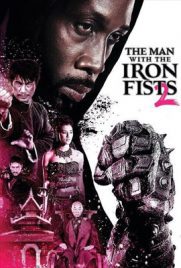 ดูหนัง The Man With The Iron Fists 2 (2015) วีรบุรุษหมัดเหล็ก 2 พากย์ไทย เต็มเรื่อง | ดูหนังออนไลน์2022