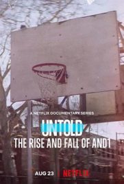 ดูหนัง Untold: The Rise and Fall of AND1 (2022) ยุคเฟื่องฟูและตกอับของแอนด์วัน | ดูหนังออนไลน์2022